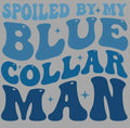 Spoiled by my Blue Collar Man