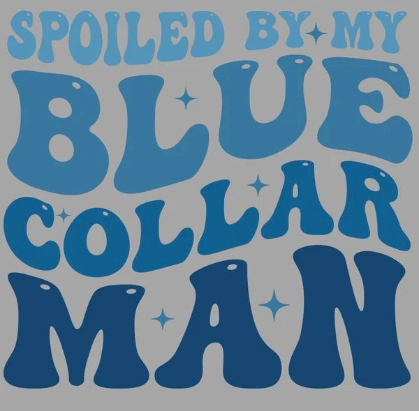 Spoiled by my Blue Collar Man