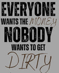Nobody wants to get dirty