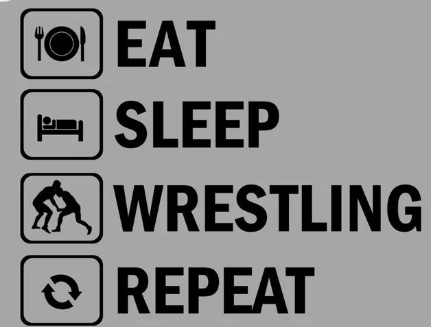 Eat, Sleep, Wrestling, Repeat