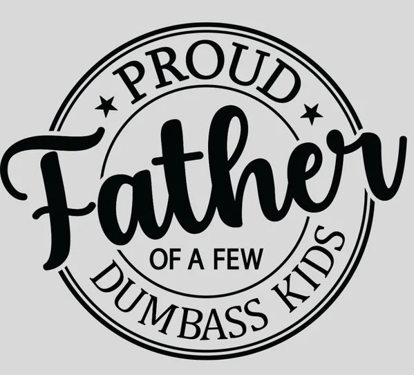 Father of dumb@ss kids