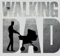 The Walking Dad